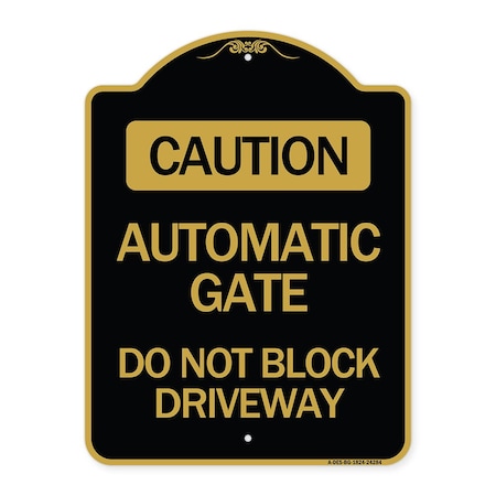 Signmission Caution Automatic Gate Do Not Block Driveway, Black & Gold Aluminum Sign, 18" x 24", BG-1824-24284 A-DES-BG-1824-24284